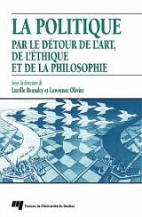 La politique par le détour de l'art, de l'éthique et de la philosophie