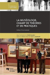 La muséologie, champ de théories et de pratiques