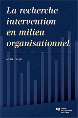 La recherche intervention en milieu organisationnel