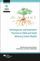 Contemporary and Innovative Practices in Child and Youth Advocacy Centre Models